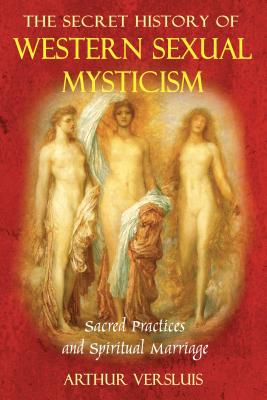 Secret History of Western Sexual Mysticism