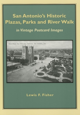 San Antonio's Historic Plazas, Parks and River Walk