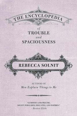 The Encyclopedia of Trouble and Spaciousness