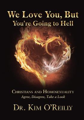 We Love You, But You're Going to Hell