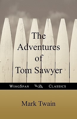 The Adventures of Tom Sawyer (Wingspan Classics)