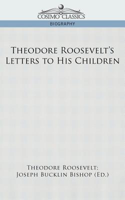 Theodore Roosevelt's Letters to His Children