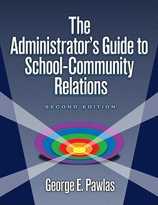 Administrator's Guide to School-Community Relations, The