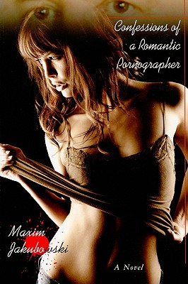 Confessions of a Romantic Pornographer