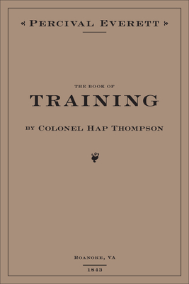 The Book of Training by Colonel Hap Thompson of Roanoke, VA, 1843