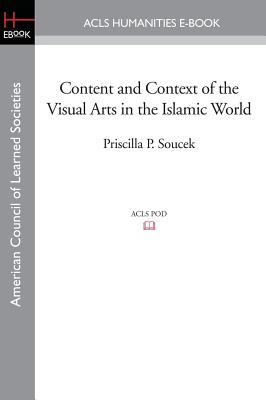 Content and Context of the Visual Arts in the Islamic World