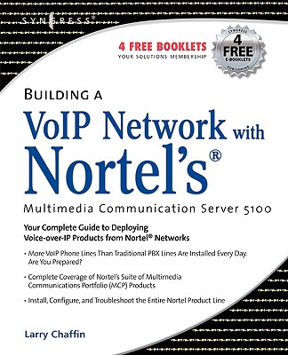 Building a VoIP Network with Nortel's Multimedia Communication Server 5100