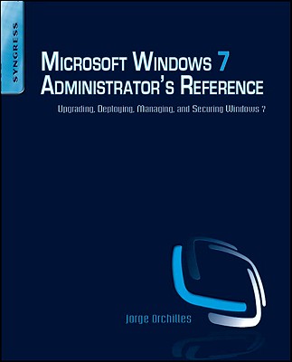 Microsoft Windows 7 Administrator's Reference