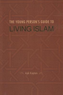 Young Person's Guide to Living Islam