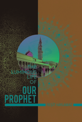 The Luminous Life of Our Prophet