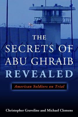 The Secrets of Abu Ghraib Revealed