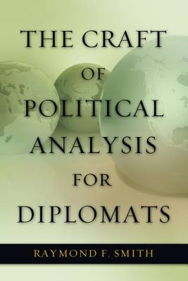 The Craft of Political Analysis for Diplomats