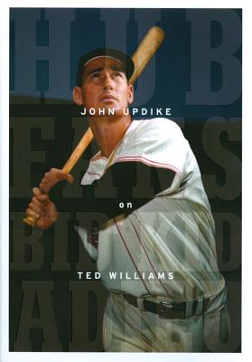 Hub Fans Bid Kid Adieu: John Updike on Ted Williams