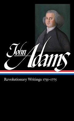 John Adams: Revolutionary Writings 1755-1775 (loa #213)