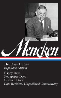 H. L. Mencken: The Days Trilogy, Expanded Edition (LOA #257)