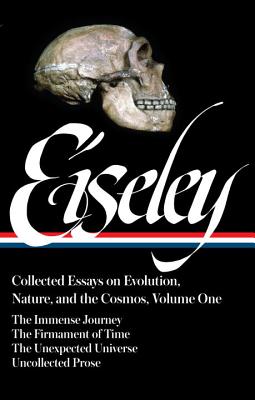 Loren Eiseley: Collected Essays on Evolution, Nature, and the Cosmos Vol. 1 (LOA #285)