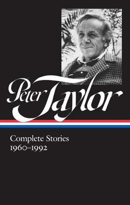 Peter Taylor: Complete Stories 1960-1992