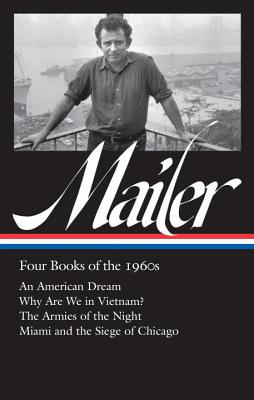 Norman Mailer: Four Books Of The 1960s (loa #305)