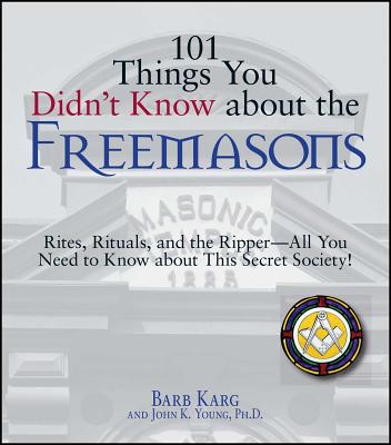 101 Things You Didn''t Know About The Freemasons
