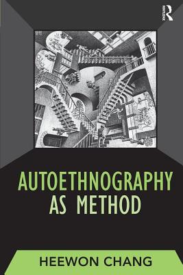 Autoethnography as Method