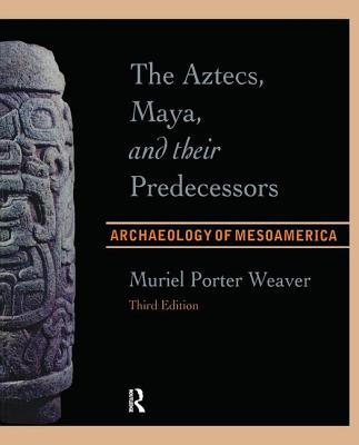 The Aztecs, Maya, and their Predecessors