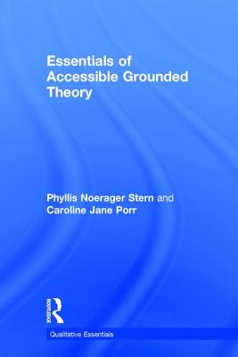 Essentials of Accessible Grounded Theory