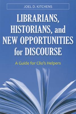 Librarians, Historians, and New Opportunities for Discourse