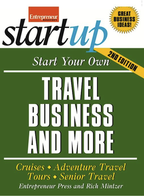 Start Your Own Travel Business and More 2/E