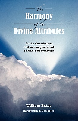 The Harmony of Divine Attributes in the Contrivance & Accomplishment of Man's Redemption