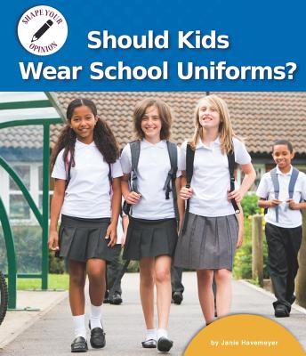 Should Kids Wear School Uniforms?