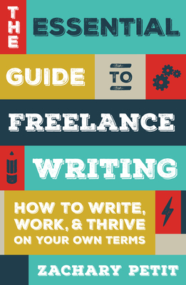 The Essential Guide to Freelance Writing