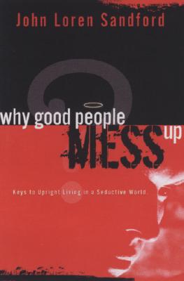 Why Good People Mess Up