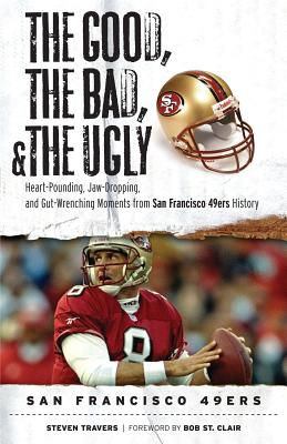 The Good, the Bad, & the Ugly: San Francisco 49ers