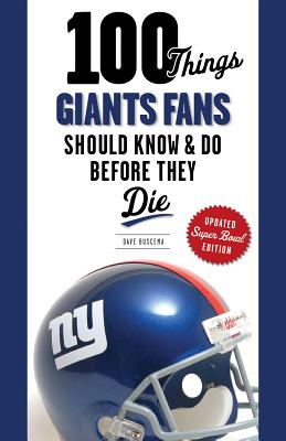 100 Things Giants Fans Should Know & Do Before They Die