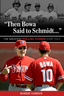 "Then Bowa Said to Schmidt. . ."