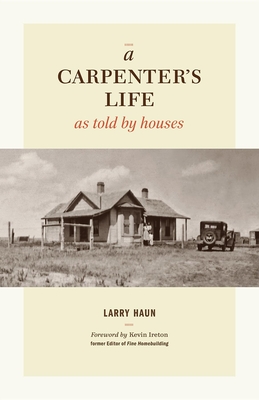 Carpenter's Life as Told by Houses, A