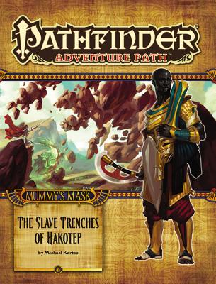 Pathfinder Adventure Path: Mummy's Mask Part 5 - The Slave Trenches of Hakotep