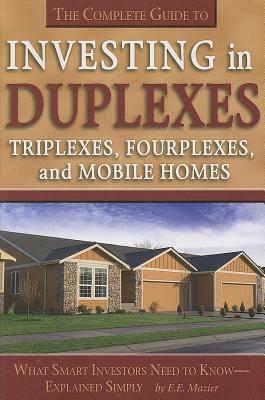 Complete Guide to Investing in Duplexes, Triplexes, Fourplexes & Mobile Homes