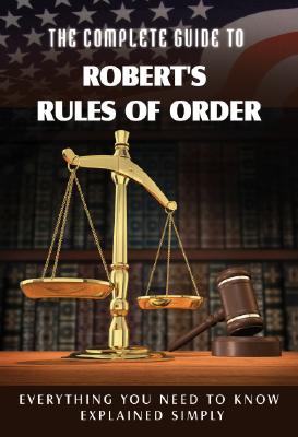 Complete Guide to Robert's Rules of Order Made easy