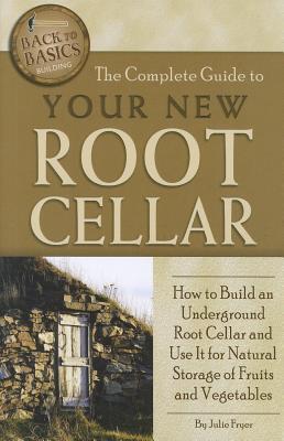 Complete Guide to Your New Root Cellar