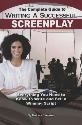 Complete Guide to Writing a Successful Screenplay