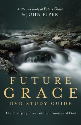 Future Grace (DVD Study Guide)