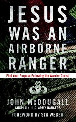 Jesus was a Airborne Ranger