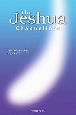 THE Jeshua Channelings