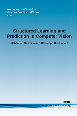 Structured Learning and Prediction in Computer Vision