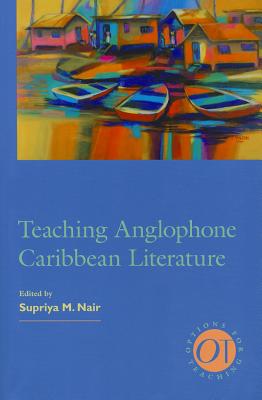 Teaching Anglophone Caribbean Literature