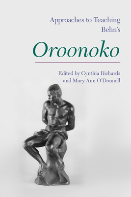 Approaches to Teaching Aphra Behn's 'Oroonoko'