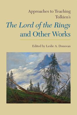 Approaches to Teaching Tolkien's The Lord of the Rings  and Other Works