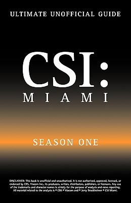 Ultimate Unofficial Csi Miami Season One Guide