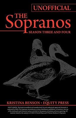 The Ultimate Unofficial Guide to HBO's The Sopranos Season Three and Sopranos Season Four or Sopranos Season 3 and Sopranos Season 4 Unofficial Guide